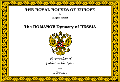 THE ROYAL HOUSES OF EUROPE - The ROMANOV Dynasty of RUSSIA