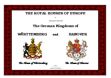 THE ROYAL HOUSES OF EUROPE - The Kingdoms of  WÜRTTEMBERG & HANOVER