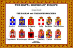 THE ROYAL HOUSES OF EUROPE -  THE BALKAN and ITALIAN MONARCHIES