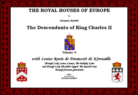 THE ROYAL HOUSES OF EUROPE -  KING CHARLES II Descendants - Volume 9
