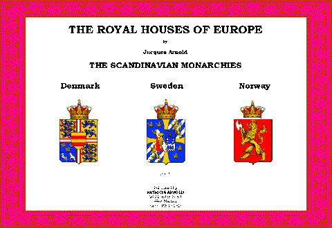 THE ROYAL HOUSES OF EUROPE -  THE SCANDINAVIAN MONARCHIES