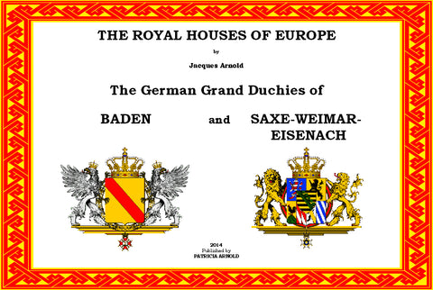 THE ROYAL HOUSES OF EUROPE - BADEN and SAXE-WEIMAR-EISENACH