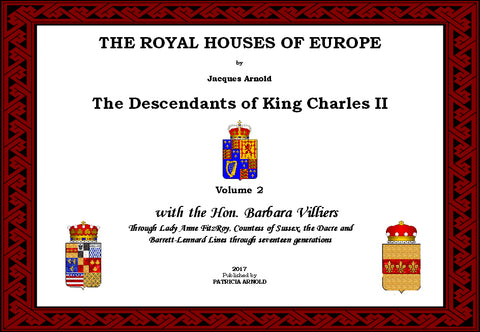 THE ROYAL HOUSES OF EUROPE -  KING CHARLES II Descendants - Volume 2