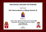 THE ROYAL HOUSES OF EUROPE -  KING CHARLES II Descendants - Volume 11