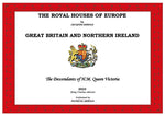 THE ROYAL HOUSES OF EUROPE - GREAT BRITAIN - Vol. 1 - The Descendants of Queen Victoria